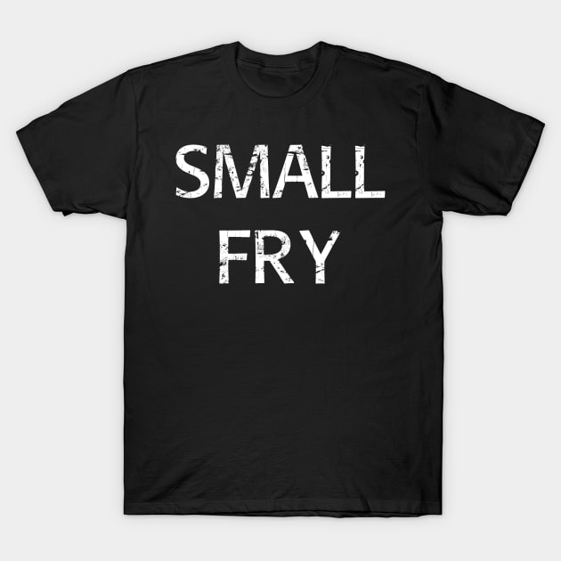 Small fry T-Shirt by BKDesigns